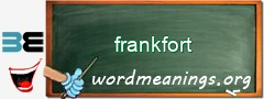 WordMeaning blackboard for frankfort